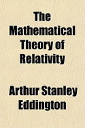 The Mathematical Theory of Relativity