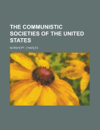 The Communistic Societies Of The United States