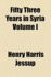 Fifty Three Years in Syria Volume I 1