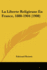 La Liberte Religieuse En France, 1880-1904 (1908)