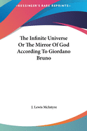The Infinite Universe Or The Mirror Of God According To Giordano Bruno