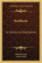 Buddhism: Its Essence And Development