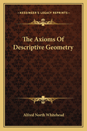 The Axioms Of Descriptive Geometry