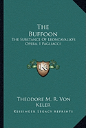 The Buffoon: The Substance Of Leoncavallo's Opera, I Pagliacci