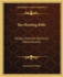 The Hunting Rifle: Design, Selection, Ballistics, Marksmanship