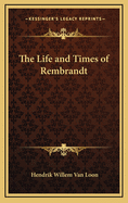 Life and Times of Rembrandt