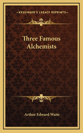 Three Famous Alchemists
