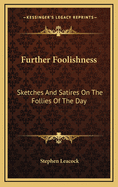 Further Foolishness