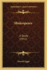 Shakespeare: A Study (1911)