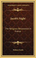 Jacob's Night: The Religious Renascence In France