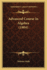 Advanced Course In Algebra (1904)