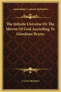 The Infinite Universe Or The Mirror Of God According To Giordano Bruno