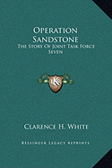 Operation Sandstone: the Story of Joint Task Force Seven