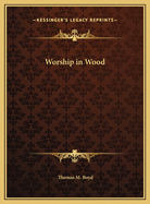Worship in Wood