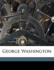 George Washington in His Own Words