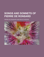 Songs & Sonnets of Pierre De Ronsard