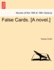 False Cards. [A Novel.]