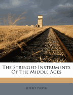 The Stringed Instruments Of The Middle Ages