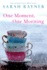 One Moment, One Morning