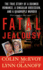 Fatal Jealousy: the True Story of a Doomed Romance, a Singular Obsession, and a Quadruple Murder