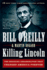 Killing Lincoln: the Shocking Assassination That Changed America Forever (Bill O'Reilly's Killing Series)