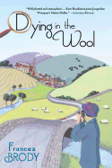 Dying in the Wool: a Kate Shackleton Mystery (a Kate Shackleton Mystery, 1)
