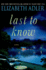 Last to Know: a Novel