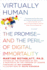 Virtually Human: the Promise-and the Peril-of Digital Immortality