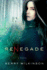 Renegade: a Novel (the Silver Blackthorn Trilogy)