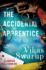The Accidental Apprentice: a Novel