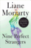 Nine Perfect Strangers: From the Bestselling Author of Big Little Lies