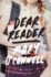 Dear Reader: a Novel