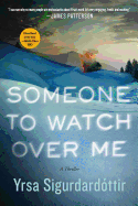 Someone to Watch Over Me: a Thriller