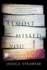 Almost Missed You: a Novel
