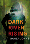 Dark River Rising: a Mystery (Wallace Hartman Mysteries, 1)
