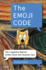 The Emoji Code: the Linguistics Behind Smiley Faces and Scaredy Cats