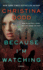 Because I'M Watching: a Novel (the Virtue Falls Series, 3)