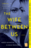 The Wife Between Us: a Novel
