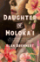 Daughter of Moloka'I: a Novel