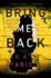 Bring Me Back: a Novel