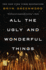 All the Ugly and Wonderful Things: a Novel