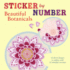 Sticker By Number: Beautiful Botanicals: 12 Floral Designs to Sticker, With 12 Mindful Exercises