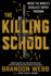 The Killing School: Inside the World's Deadliest Sniper Program