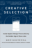 Creative Selection: Inside Apple's Design Process During the Golden Age of Steve Jobs