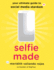 Selfie Made: Your Ultimate Guide to Social Media Stardom