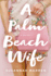 A Palm Beach Wife: a Novel (Palm Beach Novels, 1)