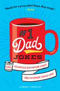 #1 Dad Jokes: 1, 000+ Hilarious Bathroom Jokes Only a Father Could Love