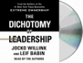 The Dichotomy of Leadership: Balancing the Challenges of Extreme Ownership to Lead and Win (Extreme Ownership Series, 2)