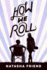 How We Roll