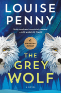 The Grey Wolf: a Novel (Chief Inspector Gamache Novel, 19)